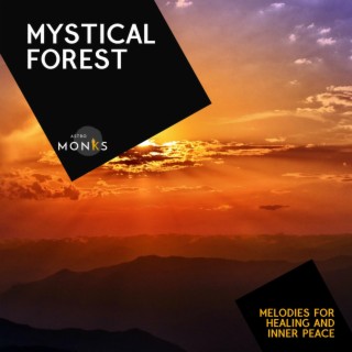 Mystical Forest - Melodies for Healing and Inner Peace
