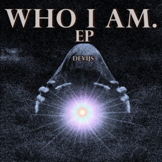 Who I am. EP