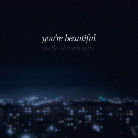 You're Beautiful As the Shining Stars | Boomplay Music