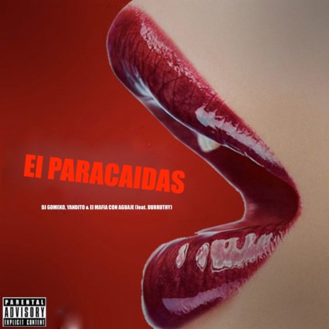 El Paracaidas ft. Yandito, El Mafia Con Aguaje & Durruthy