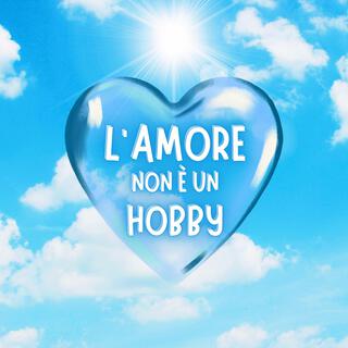 L'Amore non è un Hobby lyrics | Boomplay Music