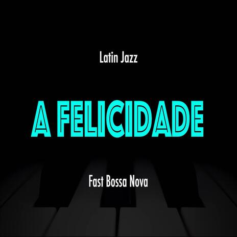 A Felicidade (Piano Trio Version)