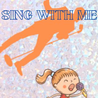 SING WITH ME