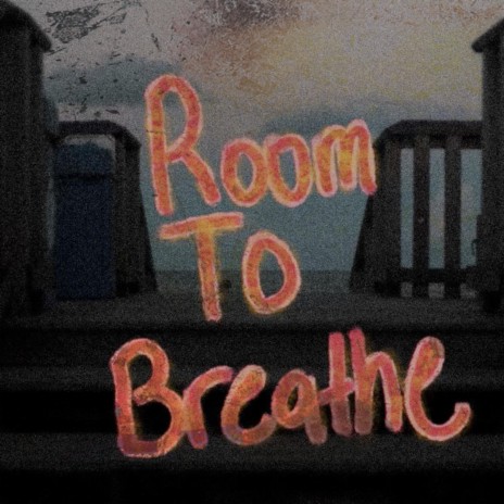 Room To Breathe | Boomplay Music