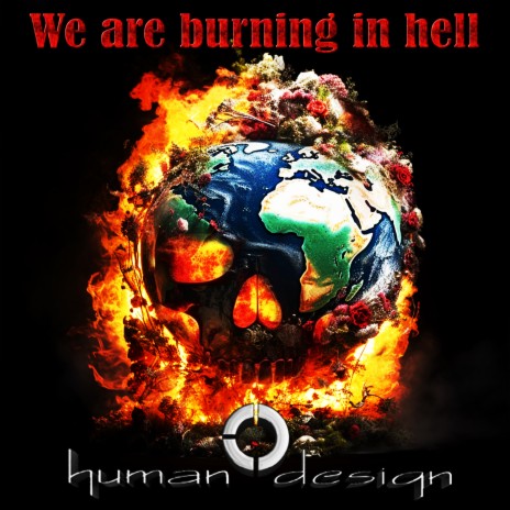 We are burning in hell