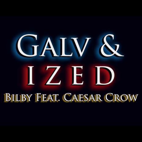 Galvanized ft. Caesar Crow | Boomplay Music