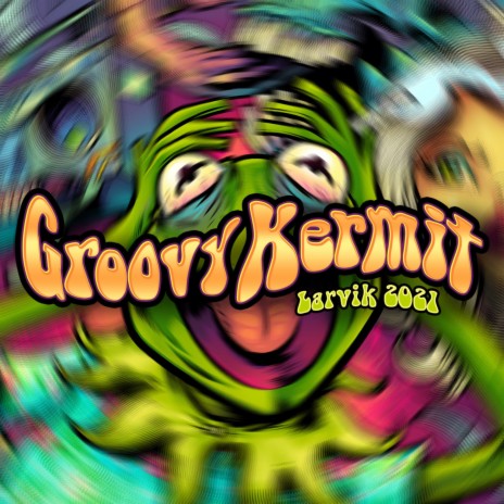 Groovy Kermit 2021 | Boomplay Music