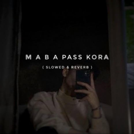 M A B A PASS KORA (Slowed & Reverb)