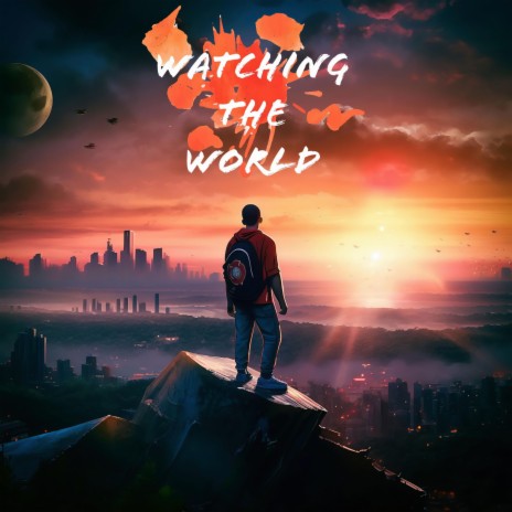 Watching The World (Radio Edit) | Boomplay Music