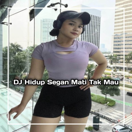 DJ SAYA YANG FULL PANAS PANASAN DISURUH BERSAING SAMA YANG FULL AC AC AN X HIDUP SEGAN MATI TAK MAU | Boomplay Music