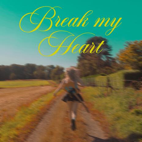 break my heart (Radio Edit) | Boomplay Music