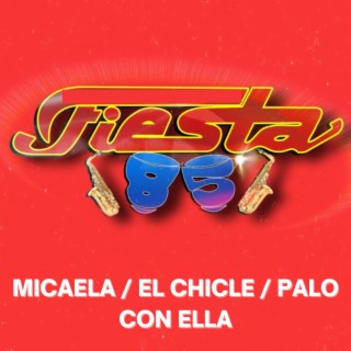 Micaela / El Chicle / Palo Con Ella (En Vivo)