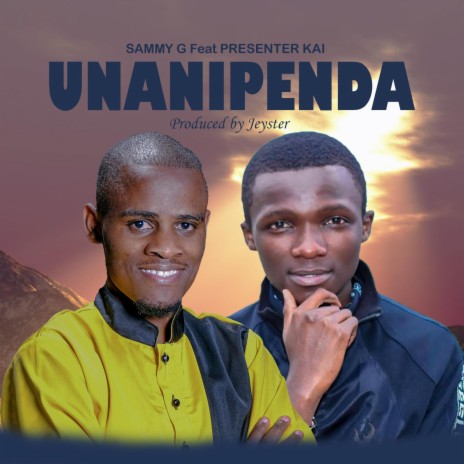 Unanipenda ft. Sammy G | Boomplay Music