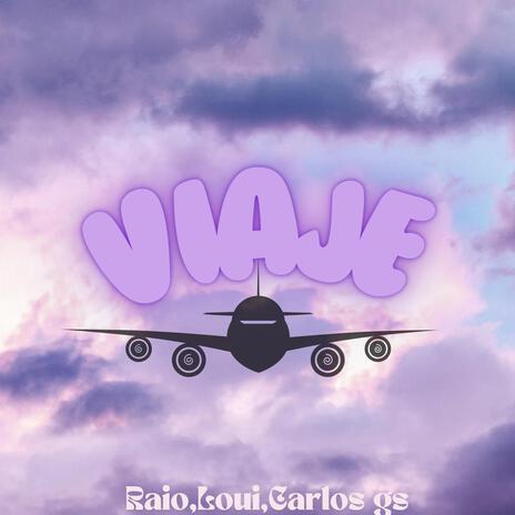 VIAJE ft. Carlos GS & Loui | Boomplay Music