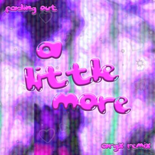 A Little More (ARGX Remix) lyrics | Boomplay Music