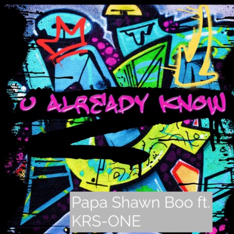 U Already Know ft. KRS-ONE