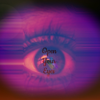 Open Your Eyes