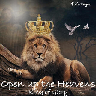 Open up the Heavens (King of Glory)