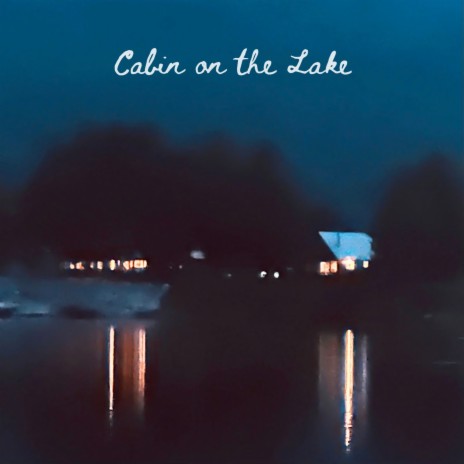 Cabin on the Lake | Boomplay Music