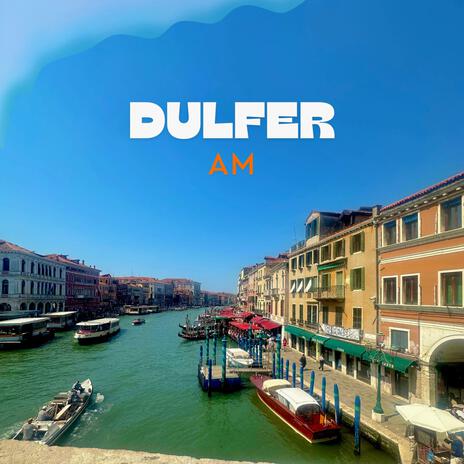 DULFER AM | Boomplay Music