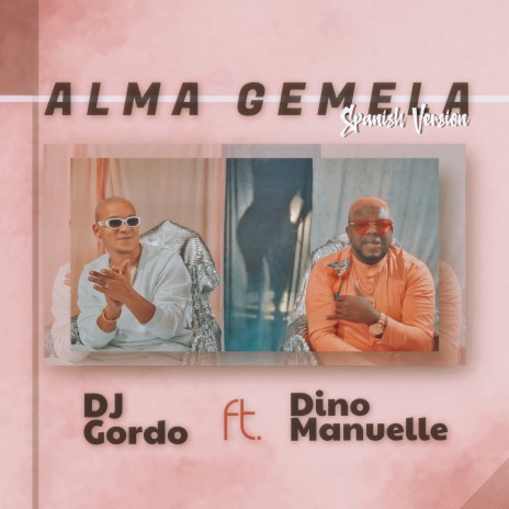 Alma Gemela (Spanish Version) ft. Dino Manuelle | Boomplay Music