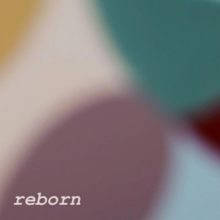 Reborn lyrics | Boomplay Music