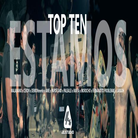 ESTAMOS TOP TEN ft. Ceron, Demon mento, Awe, Papoflako & Palealej | Boomplay Music