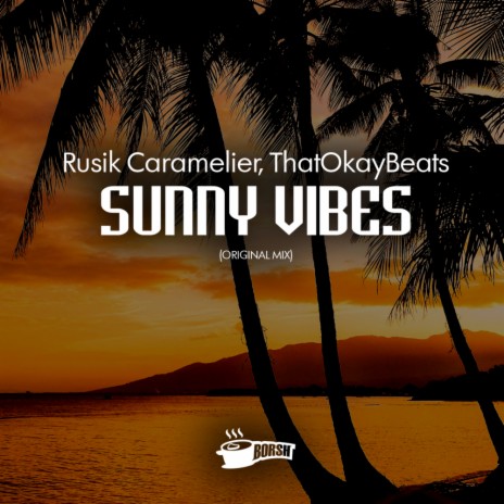 Sunny Vibes (Original Mix) ft. ThatOkayBeats