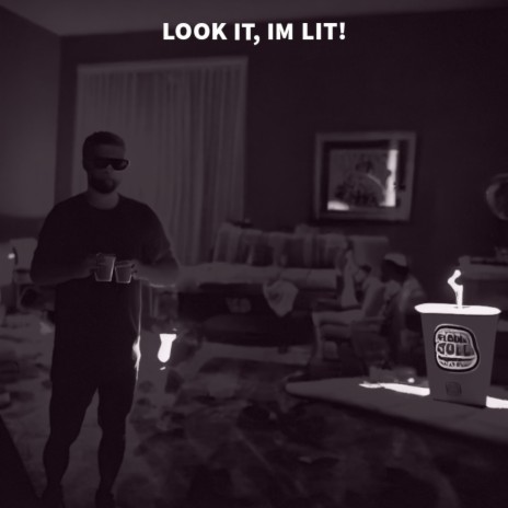 Look it, I'm Lit! | Boomplay Music