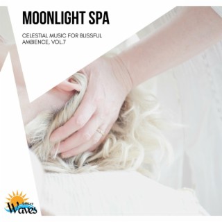 Moonlight Spa - Celestial Music for Blissful Ambience, Vol.7