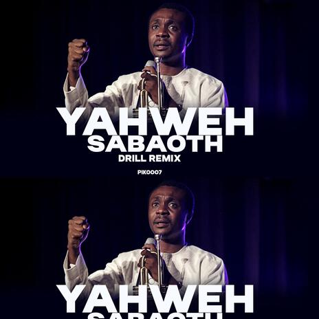 YAHWEH SABAOTH DRILL RMX | Boomplay Music