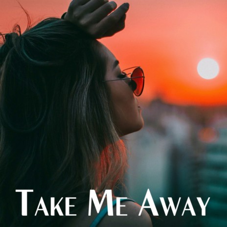 Take Me Away