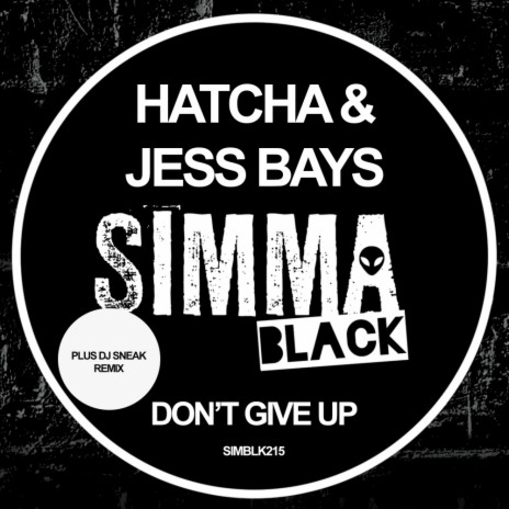 Don't Give Up (DJ Sneak Remix) ft. Hatcha | Boomplay Music