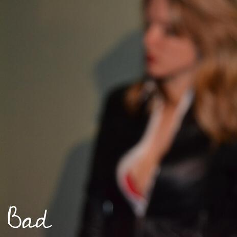 Bad | Boomplay Music