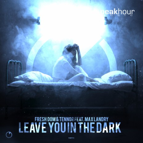 Leave You In The Dark (feat. Max Landry) (Original Mix) | Boomplay Music