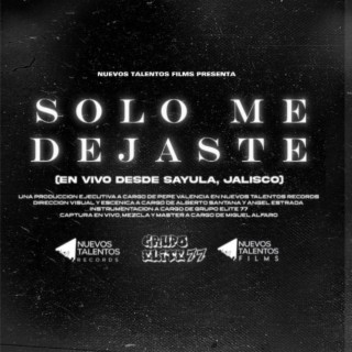 SOLO ME DEJASTE