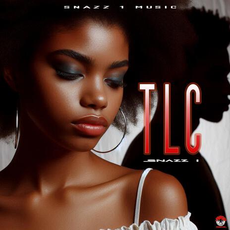 TLC ft. Snazz 1 | Boomplay Music