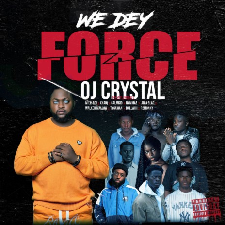 We Dey Force ft. Tygawan, Xnaiq, R2monney, Milli Boi & Walker Mallow | Boomplay Music