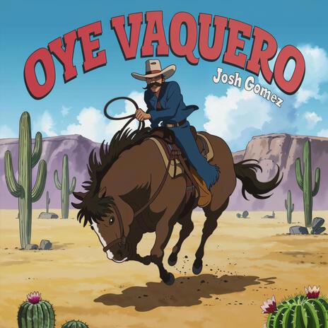 Oye Vaquero | Boomplay Music