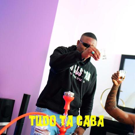 TUDO TA CABA | Boomplay Music