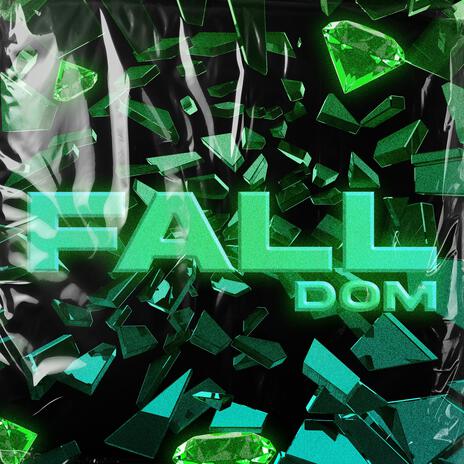 FALL ft. DOM | Boomplay Music