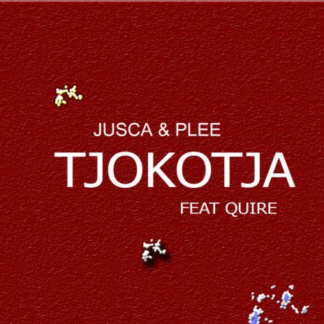 Tjokotja ft. Quire | Boomplay Music