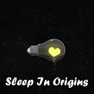 Sleep In Origins