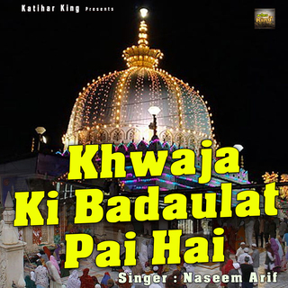 Khwaja Ki Badaulat Pai Hai