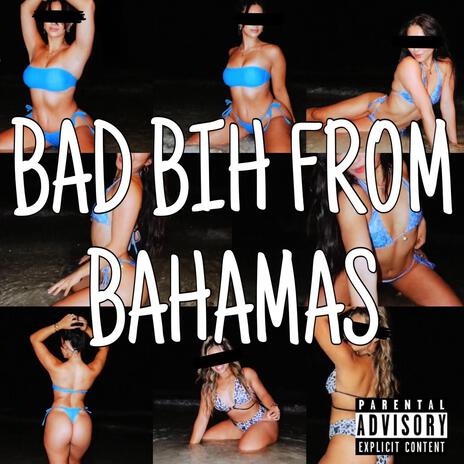 Bad Bih From Bahamas | Boomplay Music