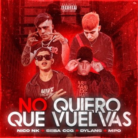 No Quiero Que Vuelvas ft. Dylans, Seba CCG & MPO | Boomplay Music