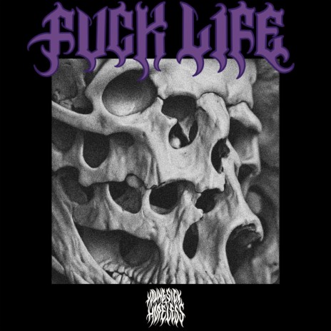 Fuck Life ft. Yxngjxm