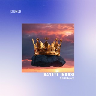 Bayete Inkosi (Hallelujah)