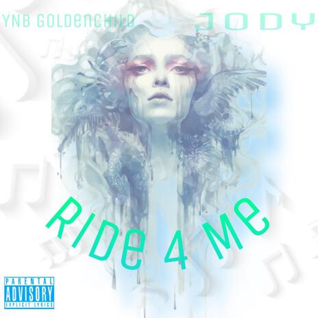 Ride 4 Me ft. Jody baby