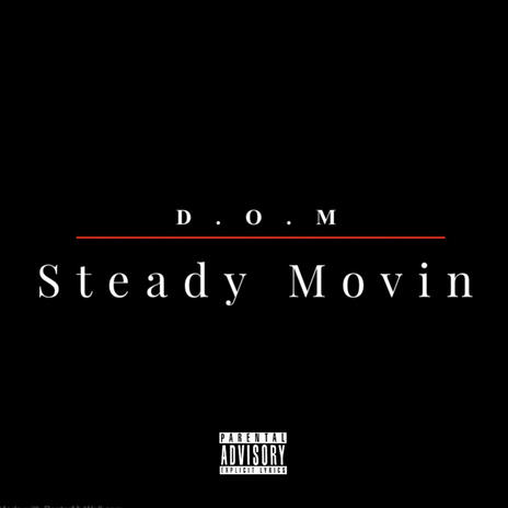 Steady Movin | Boomplay Music